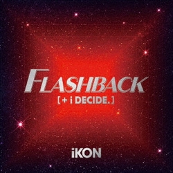 iKON／FLASHBACK [+ i DECIDE]