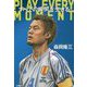 すべての瞬間を生きる PLAY EVERY MOMENT [単行本]