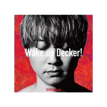 SCREEN mode／Wake up Decker! (特撮ドラマ『ウルトラマンデッカー』オープニングテーマ)