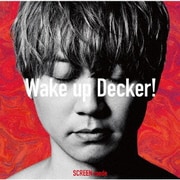 Wake up Decker! (特撮ドラマ『ウルトラマンデッカー』オープニングテーマ)
