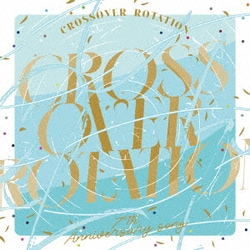 IDOLiSH7,TRIGGER,Re:vale,ZOOL／アイドリッシュセブン 7th Anniversary Song CROSSOVER ROTATION