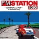 FM STATION 8090 ～CITYPOP & J-POP～ by Kamasami Kong