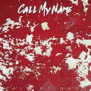 CALL MY NAME