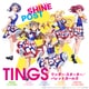 TINGS:青天国春(CV.鈴代紗弓)、玉城杏夏(CV.蟹沢萌子)、聖舞理王(CV.夏吉ゆうこ)、祇園寺雪音(CV.長谷川里桃)、伊藤紅葉(CV.中川梨花)／ワンダー・スターター/パレットガールズ (TVアニメ「シャインポスト」OP主題歌/ED主題歌)