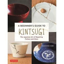 A Beginner's Guide to Kintsugi [単行本]