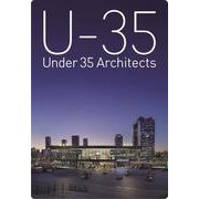 U-35 Under 35 Architects exhibition〈2022-23〉35歳以下の若手建築家による建築の展覧会 [単行本]