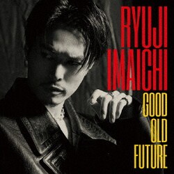 今市隆二／GOOD OLD FUTURE