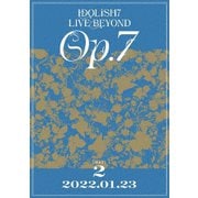IDOLiSH7 LIVE BEYOND "Op.7" DAY 2