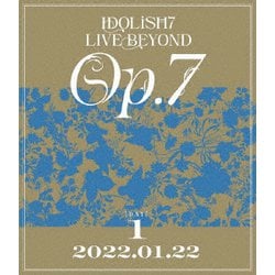 IDOLiSH7／IDOLiSH7 LIVE BEYOND "Op.7" DAY 1 [Blu-ray Disc]
