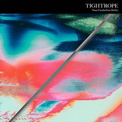 9mm Parabellum Bullet／TIGHTROPE