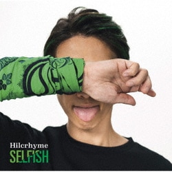 Hilcrhyme／SELFISH
