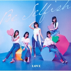=LOVE／Be Selfish