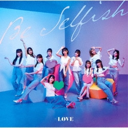 =LOVE／Be Selfish