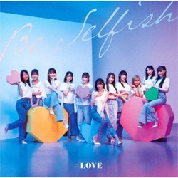 =LOVE／Be Selfish
