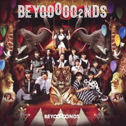 BEYOOOOONDS／BEYOOOOO2NDS