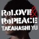 高橋優／ReLOVE & RePEACE
