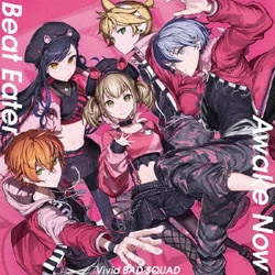 Vivid BAD SQUAD／Beat Eater/Awake Now
