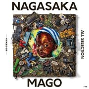 NAGASAKA MAGO ALL SELECTION―長坂真護作品集 [単行本]
