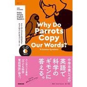 NHK CD BOOK　Enjoy Simple English Readers Why Do Parrots Copy Our Words？－１８　Ｓｃｉｅｎｃｅ　Ｑｕｅｓｔｉｏｎｓ(語学シリーズ) [ムックその他]