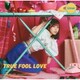 Liyuu／TRUE FOOL LOVE (TVアニメ『夫婦以上、恋人未満。』オープニングテーマ)