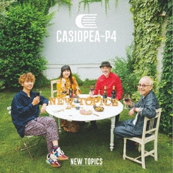CASIOPEA-P4／NEW TOPICS