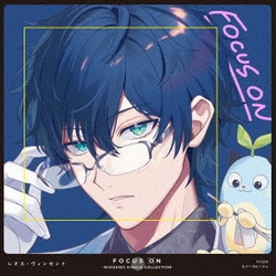 レオス・ヴィンセント／FOCUS ON - NIJISANJI SINGLE COLLECTION - レオス・ヴィンセント