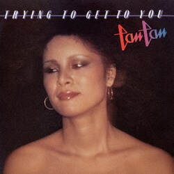 TAN TAN／Trying To Get To You