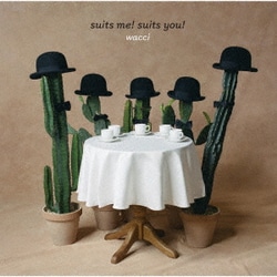 wacci／suits me! suits you!