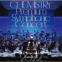 CHEMISTRY／CHEMISTRY Premium Symphonic Concert 2022