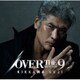 吉川晃司／OVER THE 9