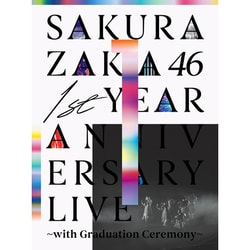 櫻坂46／1st YEAR ANNIVERSARY LIVE ～with Graduation Ceremony～ [Blu-ray Disc]