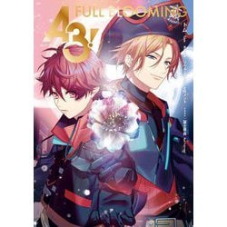 A3! Act!Addict!Actors! FULL BLOOMING [単行本]