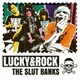 THE SLUT BANKS／LUCKY&ROCK