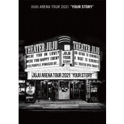 JUJU ARENA TOUR 2021「YOUR STORY」