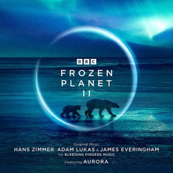 HANS ZIMMER,ADAM LUKAS & JAMES EVERINGHAM Featuring AURORA／オリジナル・サウンドトラック フローズン・プラネットⅡ
