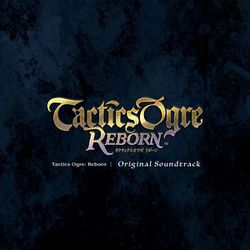 Tactics Ogre:Reborn Original Soundtrack