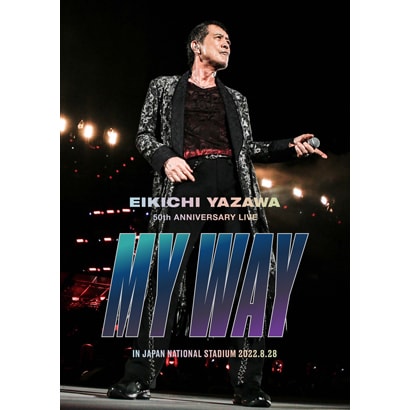 矢沢永吉／EIKICHI YAZAWA 50th ANNIVERSARY LIVE "MY WAY" IN JAPAN NATIONAL STADIUM [Blu-ray Disc]