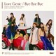 Girls2／Love Genic/Bye-Bye-Bye