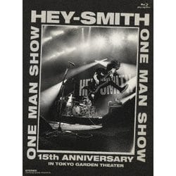 HEY-SMITH／HEY-SMITH ONE MAN SHOW -15th Anniversary- IN TOKYO GARDEN THEATER [Blu-ray Disc]