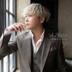 大野雄大(from Da-iCE)／A Singer