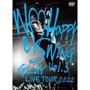 GLAY LIVE TOUR 2022 ~We□Happy Swing~ Vol.3 Presented by HAPPY SWING 25th Anniv. in MAKUHARI MESSE
