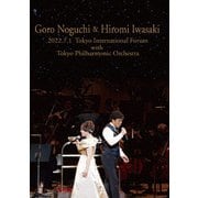 野口五郎・岩崎宏美 2022.7.1 東京国際フォーラム with 東京フィルハーモニー交響楽団