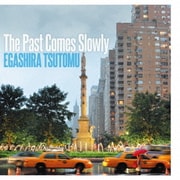 The Past Comes Slowly
