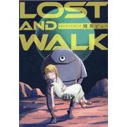 LOST AND WALK(MeDu COMICS) [コミック]