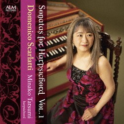 辰巳美納子／ドメニコ・スカルラッティ:チェンバロのためのソナタ集 Vol.1