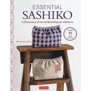 ESSENTIAL SASHIKO―A Dictionary of the 92 Most Popular Patterns [単行本]