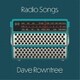 DAVE ROWNTREE／RADIO SONGS