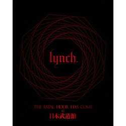 lynch.／THE FATAL HOUR HAS COME AT 日本武道館 [Blu-ray Disc]
