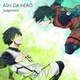 ASH DA HERO／Judgement