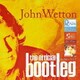 ジョン・ウェットン／ジョン・ウェットン・ザ・オフィシャル・ブートレグ・アーカイヴ Vol.1